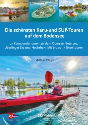 Matthias Pflüger, Die schönsten Kanu- und SUP-Touren auf dem Bodensee
